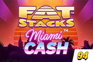 Fat Stacks Miami Cash 94